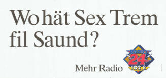 Wo hät Sex Trem fil Saund? Mehr Radio, Radio 24