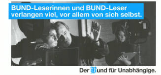 Bund-Leserinnen und Bund-Leser verlangen viel, vor allem von sich selbst. Der Bund für Unabhängige.