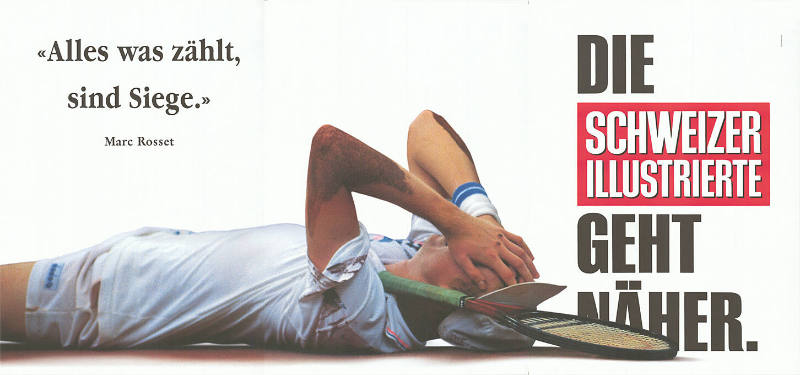 «Alles was zählt, sind Siege.» Marc Rosset, Die Schweizer Illustrierte geht näher.