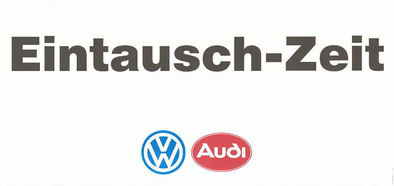 Eintausch-Zeit, VW, Audi
